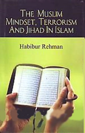 The Muslim Mindset, Terrorism and Jihad in Islam