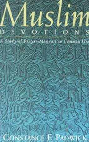 Muslim Devotions: A Study of Prayer-Manuals in Common Use