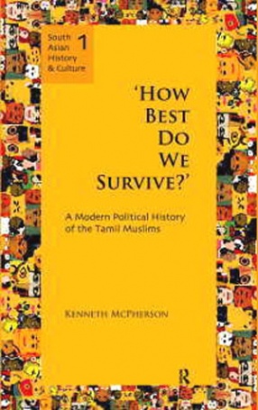 How Best Do We Survive? A Modern Political History of the Tamil Muslims