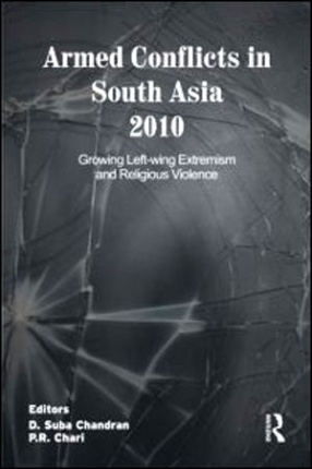 Armed Conflicts in South Asia 2010: Growing Left-wing Extremism and Religious Violence