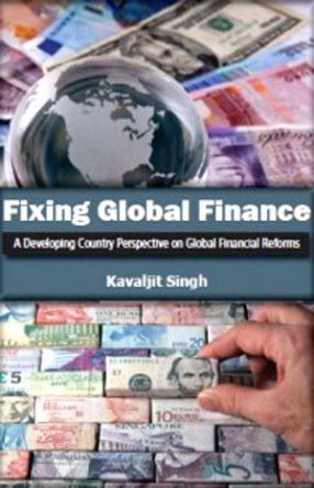 Fixing Global Finance: A Developing Country Perspective on Global Financial Reforms
