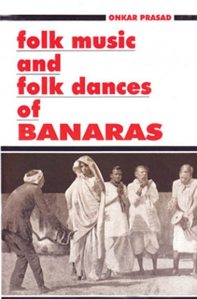 Folk Music and Folk Dances of Banaras