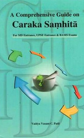 A Comprehensive Guide on Caraka Samhita: For MD Entrance, UPSC Entrance & BAMS Exams