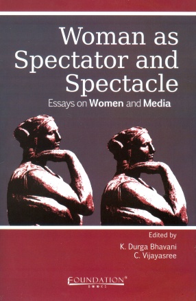 Woman as Spectator and Spectacle: Essays on Women and Media