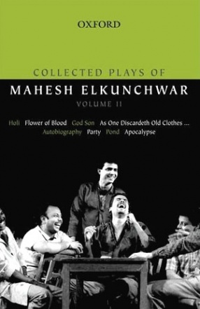 Collected Plays of Mahesh Elkunchwar, Volume 2