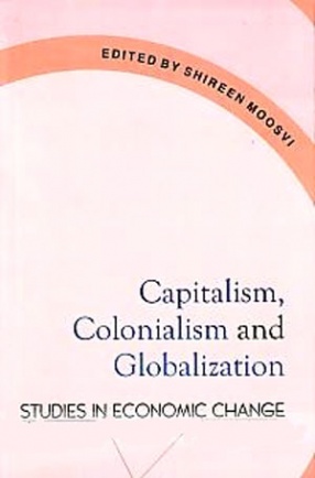 Capitalism, Colonialism and Globalization: Studies in Economic Change