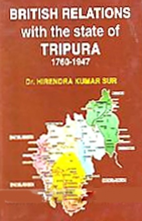British Relations with the State of Tripura: 1760-1947