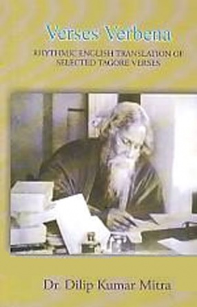 Verses Verbena: Rhythmic English Translation of Selected Tagore Verses