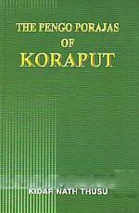 The Pengo Porajas of Koraput: An Ethnographic Survey