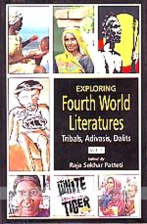 Exploring Fourth World Literatures: Tribals, Adivasis, Dalits (In 2 Volumes)