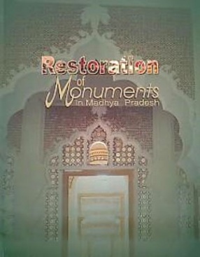 Restoration of Monuments in Madhya Pradesh: 2006-07
