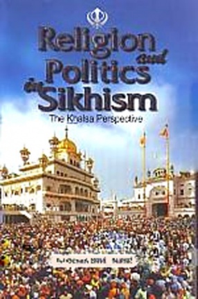 Religion and Politics in Sikhism: The Khalsa Perspective