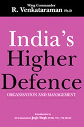 India's Higher Defence: Organisation and Management