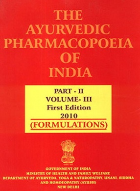 The Ayurvedic Pharmacopoeia of India (Volume III,  Part II): Formulations