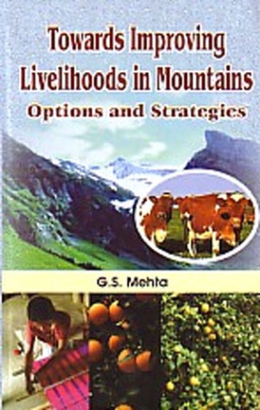 Towards Improving Livelihoods in Mountains: Options and Strategies