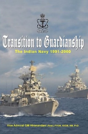 Transition to Guardianship: The Indian Navy, 1991-2000