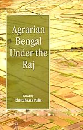 Agrarian Bengal Under the Raj