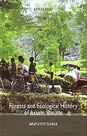 Forests and Ecological History of Assam: 1826-2000