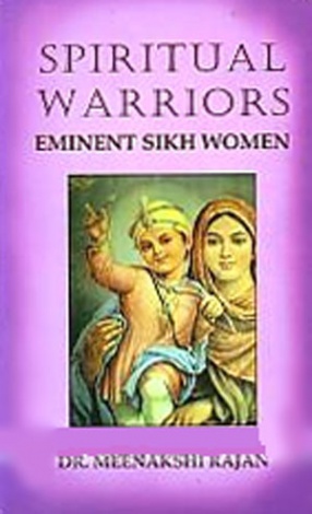 Spiritual Warriors: Eminent Sikh Women