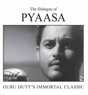 The Dialogue of Pyaasa: Guru Dutts Immortal Classic (With DVD)