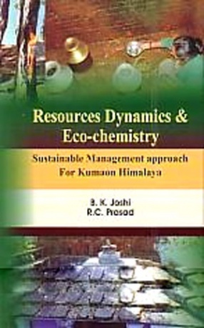 Resources Dynamics & Eco-Chemistry: Sustainable Management Approach for Kumaon Himalaya