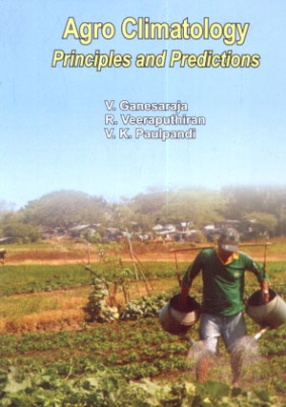 Agro Climatology: Principles and Predictions