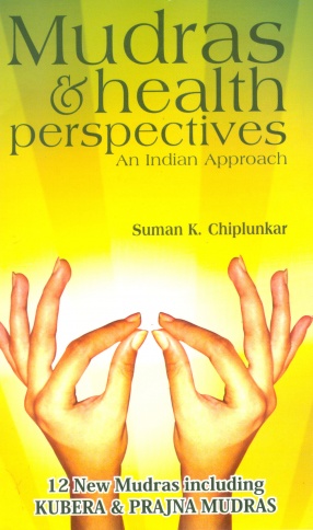 Mudras and Health Perspectives: An Indian Approach