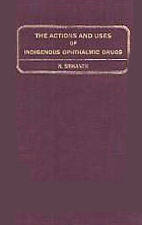 The Actions and Uses of Indigenous Ophthalmic Drugs