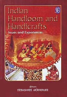 Indian Handloom and Handicrafts: Issues and Experiences