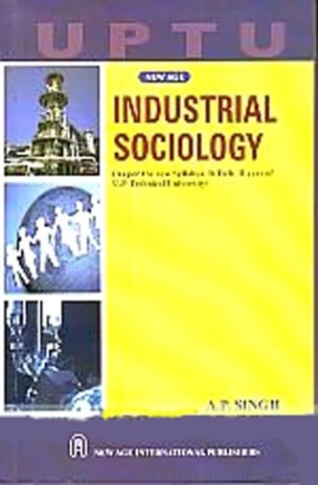 Industrial Sociology: As Per the New Syllabus, B. Tech. II year of U.P. Technical University