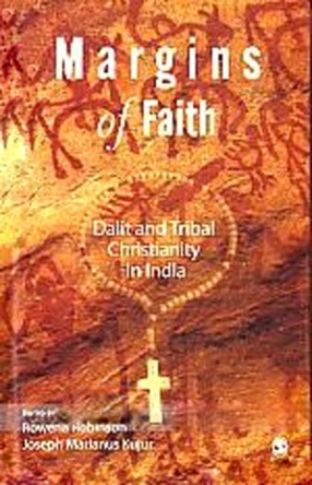 Margins of Faith: Dalit and Tribal Christianity in India