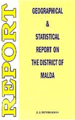 Geographical and Statistical Report of the District of Maldah