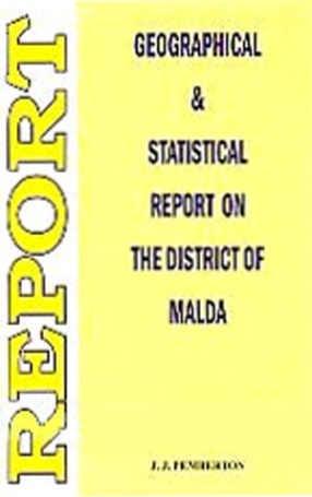Geographical and Statistical Report of the District of Maldah