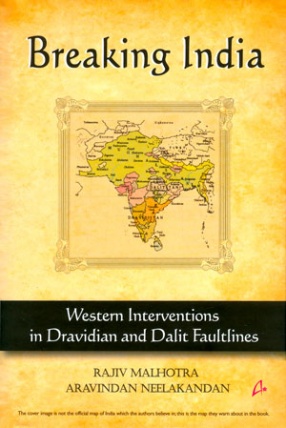 Breaking India: Western Interventions in Dravidian and Dalit Faultlines