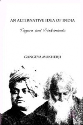 An Alternative Idea of India: Tagore and Vivekananda