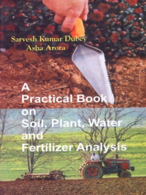 A Practical Book on Soil, Plant, Water and Fertilizer Analysis