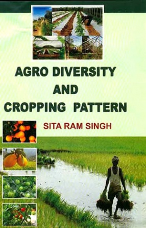 Agro Diversity and Cropping Pattern: Issues and Challenges