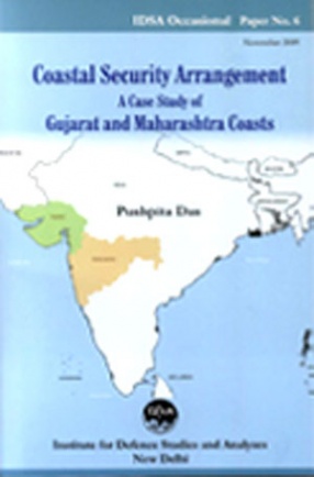 Coastal Security Arrangement: A Case Study of Gujarat and Maharashtra Coasts