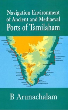 Navigation Environment of Ancient and Mediaeval Ports of Tamilaham