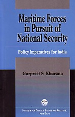 Maritime Forces in Pursuit of National Security: Policy Imperatives for India