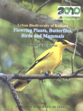 Urban Biodiversity of Kolkata: Flowering Plants, Butterflies, Birds and Mammals, West Bengal, India