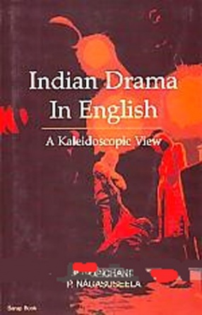 Indian Drama in English: A Kaleidoscopic View