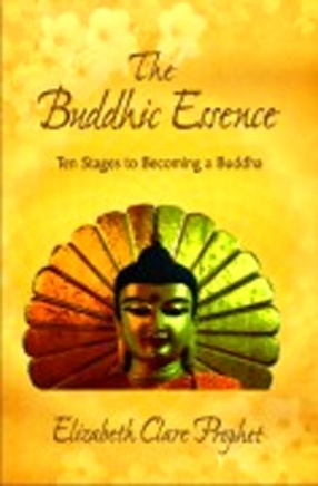 The Buddhic Essence: Ten Stages to Becoming a Buddha