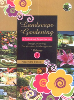 Landscape Gardening: A Professional Perspective on Design, Planning, Construction & Management (In 2 Volumes)
