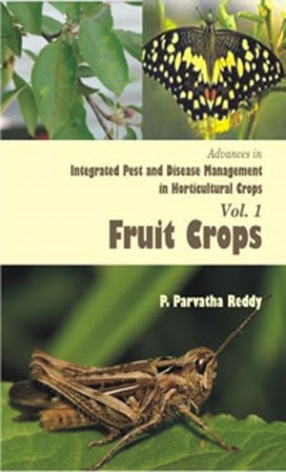Advances in Integrated Pest and Disease Management in Horticultural Crops (In 4 Volumes)