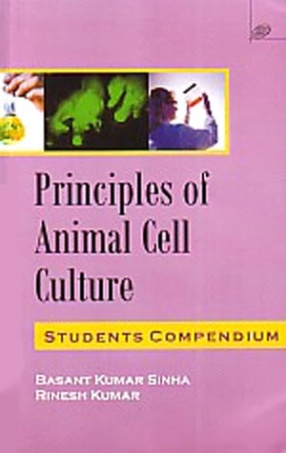 Principles of Animal Cell Culture: Students Compendium