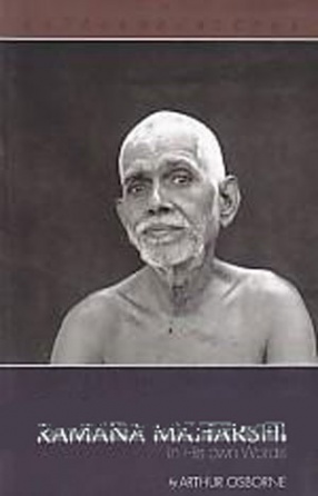 The Teachings of Bhagavan Sri Ramana Maharshi in His Own Words