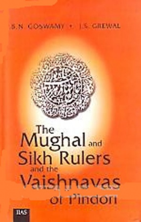 The Mughal and Sikh Rulers and the Vaishnavas of Pindori: A Historical Interpretation of 52 Persian Documents