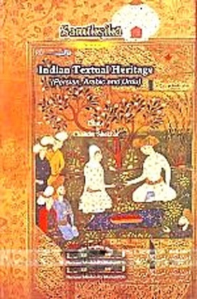 Indian Textual Heritage: Persian, Arabic and Urdu