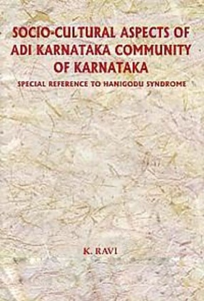 Socio-Cultural Aspects of Adi Karnataka Community of Karnataka: Special Reference to Handigodu Syndrome